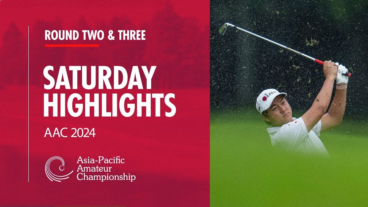 Round 2 & 3 Friday Highlights | 2024 Asia-Pacific Amateur Championship