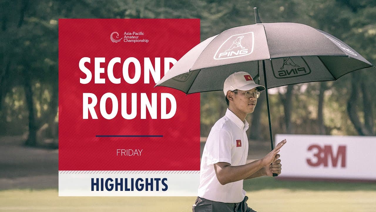 Second Round Highlights | 2025 Asia-Pacific Amateur Championship
